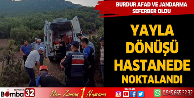 Burdur'da yayla dönüşü hastanede son buldu