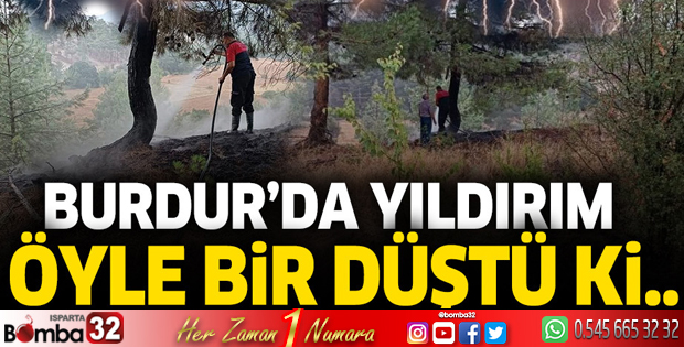 Burdur'da yıldırım öyle bir düştü ki...
