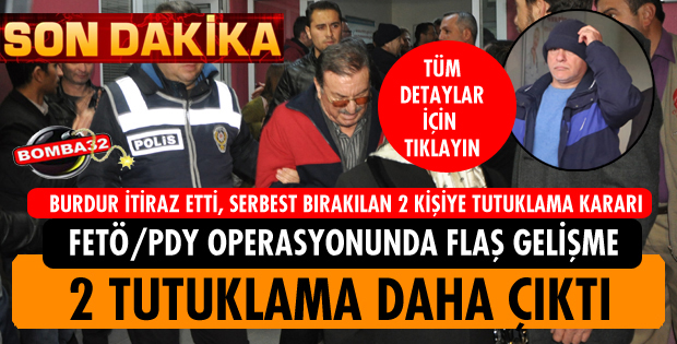 BURDUR'DAN 2 TUTUKLAMA ÇIKTI