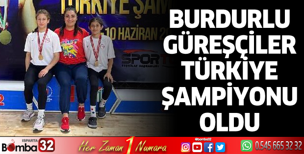 Burdurlu güreşçiler Türkiye şampiyonu oldu