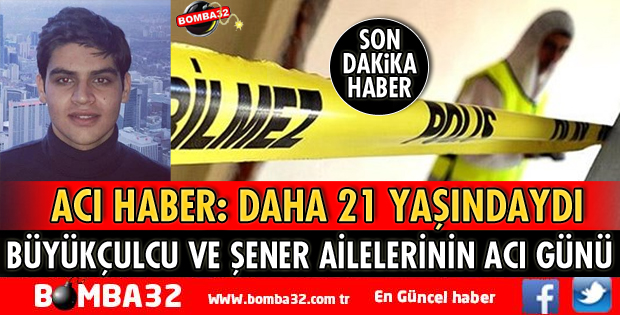 BÜYÜKÇULCU VE ŞENER AİLELERİNİN ACI GÜNÜ