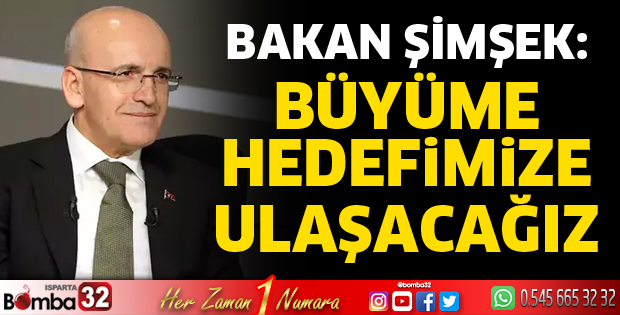 Büyüme hedefimize ulaşacağız