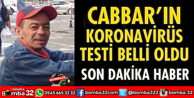 CABBAR’IN KORONAVİRÜS TESTİ BELLİ OLDU