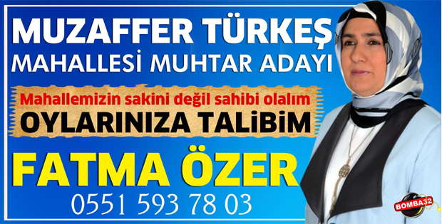 ÇAĞDAŞ VE AYDINLIK BİR MUZAFFER TÜRKEŞ İÇİN ADAYIM