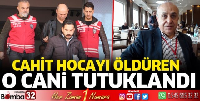 Cahit hocayı öldüren cani tutuklandı 