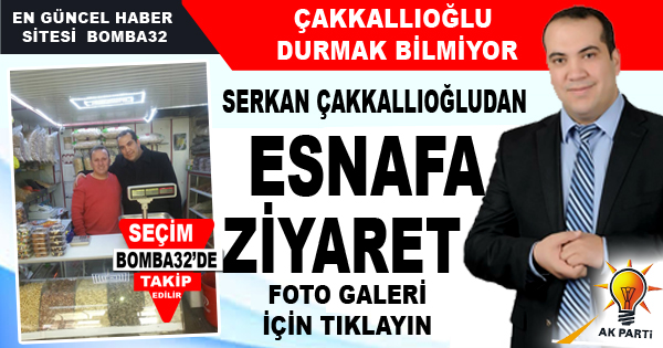 ÇAKKALLIOĞLU’NUN ZİYARETLERİ DEVAM EDİYOR