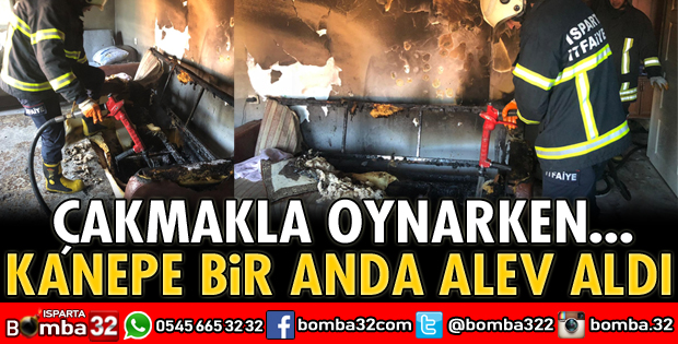 ÇAKMAKLA OYNARKEN KANEPE ANİDEN YANMAYA BAŞLADI
