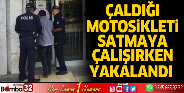 Çaldığı motosikleti satmaya çalışırken yakalandı