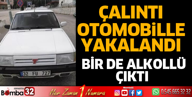 ÇALINTI OTOMOBİLLE YAKALANDI