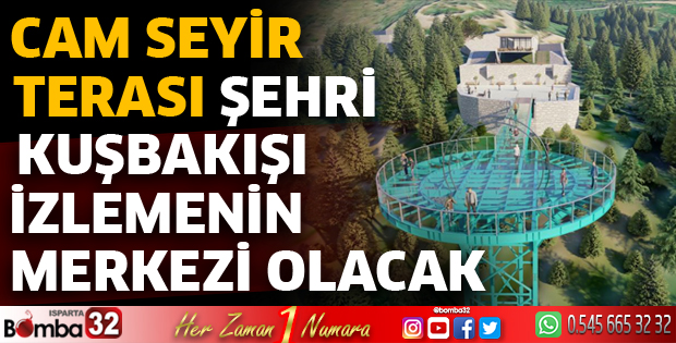 Cam seyir terası şehri kuşbakışı izlemenin merkezi olacak