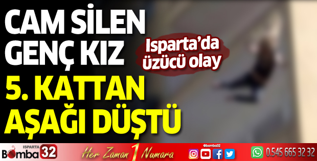 Cam silen genç kız 5. kattan aşağı düştü