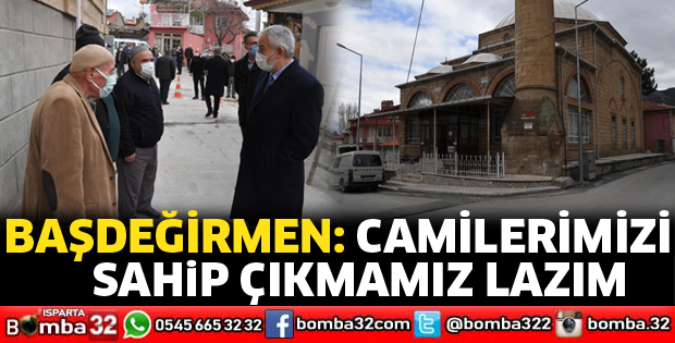 Camilerimize, tarihi yapılarımıza sahip çıkmamız lazım