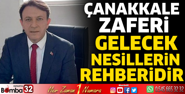 Çanakkale Zaferi gelecek nesillerin rehberidir
