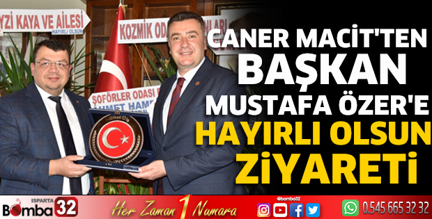 Caner Macit'ten Başkan Mustafa Özer'e hayırlı olsun ziyareti