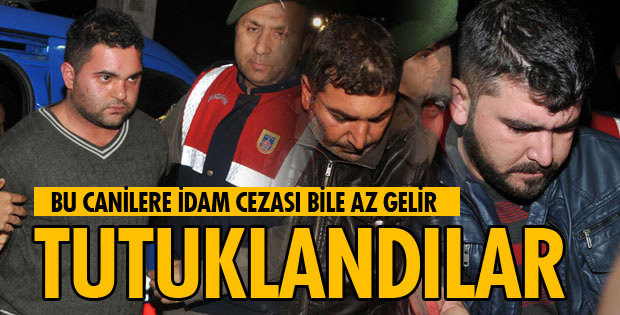 CANİLER TUTUKLANDI!