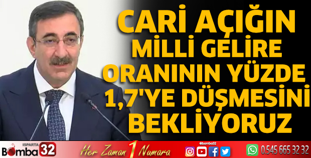 Cari açığın milli gelire oranının yüzde 1,7'ye düşmesini bekliyoruz