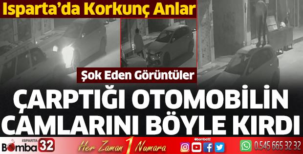 Çarptığı otomobilin camlarını böyle kırdı