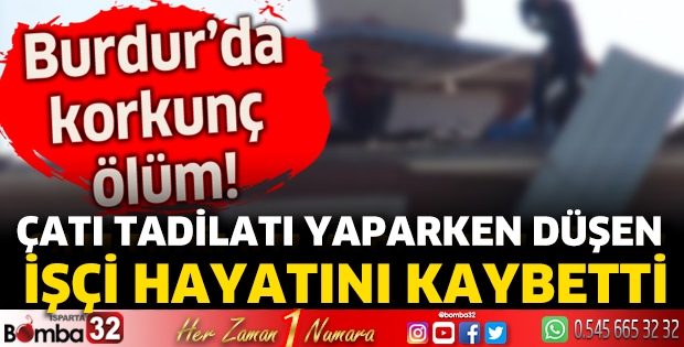Çatı tadilatı yaparken düşen işçi hayatını kaybetti