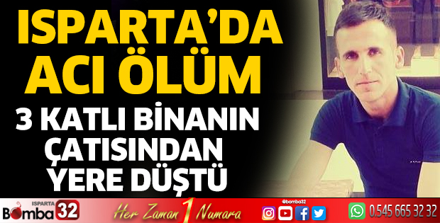 Çatıdan düşüp hayatını kaybetti