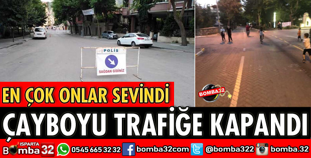 ÇAYBOYU TRAFİĞE KAPANINCA EN ÇOK ONLAR SEVİNDİ