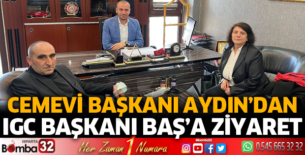 Cemevi Başkanı Aydın’dan IGC Başkanı Baş’a ziyaret