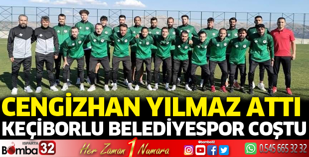 Cengizhan Yılmaz attı, Keçiborlu Belediyespor coştu