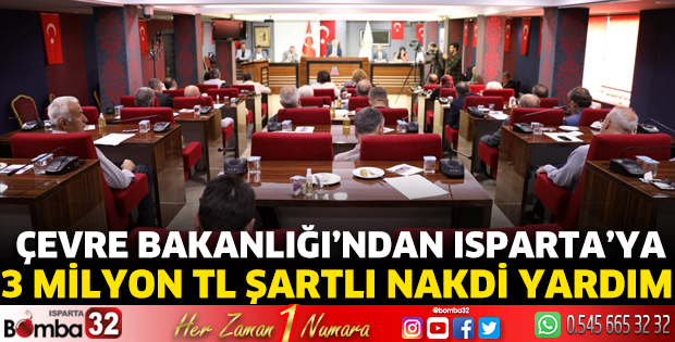 Çevre Bakanlığı’ndan Isparta’ya 3 milyon TL şartlı nakdi yardım