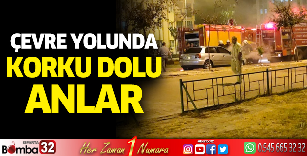 Çevre yolunda korku dolu anlar