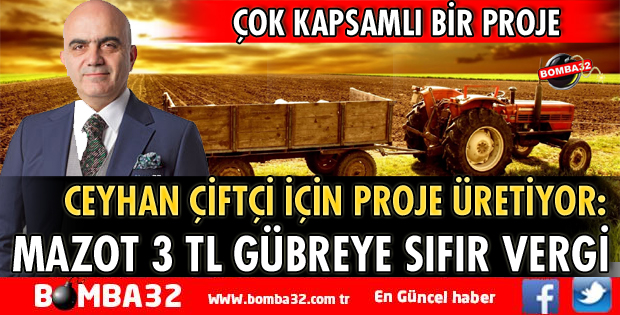 CEYHAN'DAN ÇİFTÇİNİN YÜZÜNÜ GÜLDÜRECEK PROJE