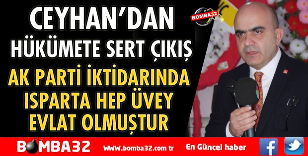 CEYHAN'DAN HÜKÜMETE SERT ÇIKIŞ