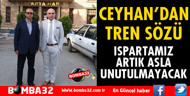 CEYHAN'DAN TREN SÖZÜ
