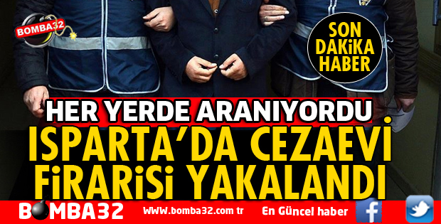 CEZAEVİ FİRARİSİ YAKALANDI