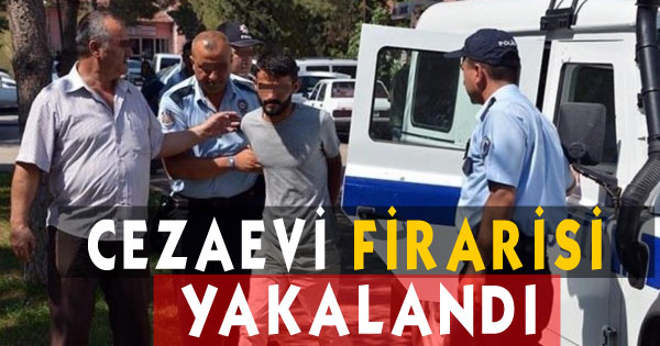 Cezaevi Firarisini  Polis Yakaladı!