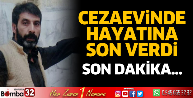 Cezaevinde yaşamına son verdi