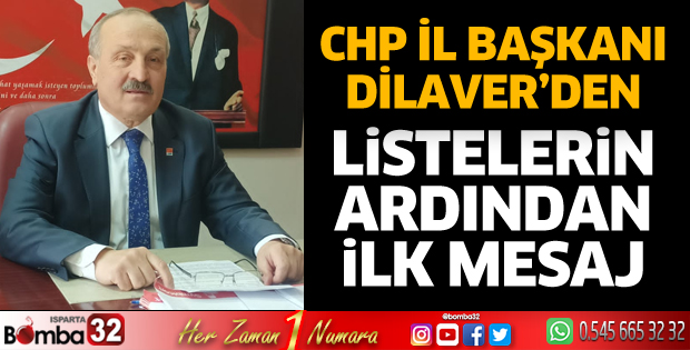 CHP İl Başkanı Dilaver'den ilk mesaj