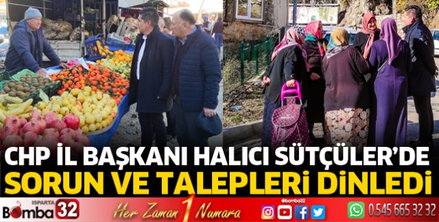 CHP İl Başkanı Halıcı Sütçüler'de