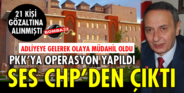 CHP İL BAŞKANI MAHKEME SALONUNA GİRMEYE ÇALIŞTIĞI İDDİASI