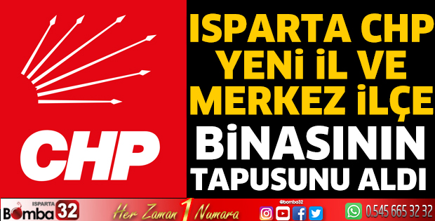 CHP yeni il ve merkez ilçe binasının tapusunu aldı  