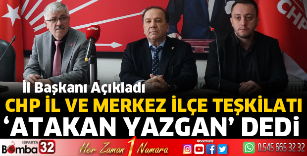 CHP yöneticileri Atakan Yazgan dedi