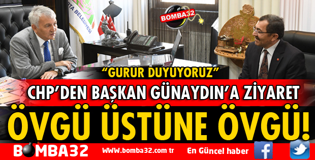 CHP YÖNETİMLERİNDEN BAŞKAN GÜNAYDIN’A ZİYARET