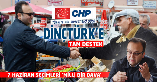CHP’Lİ DİNÇTÜRK’E MEMLEKETİ AKSU’DAN TAM DESTEK!