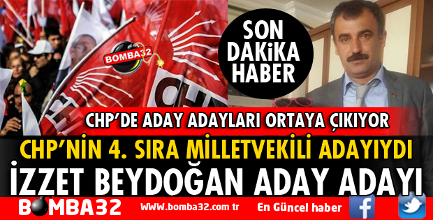 CHP'DE İZZET BEYDOĞAN TEKRAR ADAY ADAYLIĞI İÇİN BAŞVURDU