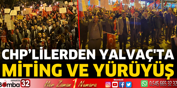 CHP'den Yalvaç'ta Miting ve Yürüyüş