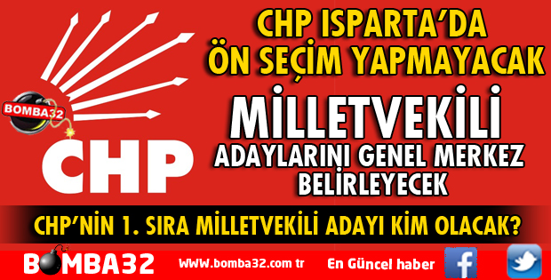 CHP'NİN MİLLETVEKİLİ ADAYINI GENEL MERKEZ BELİRLEYECEK