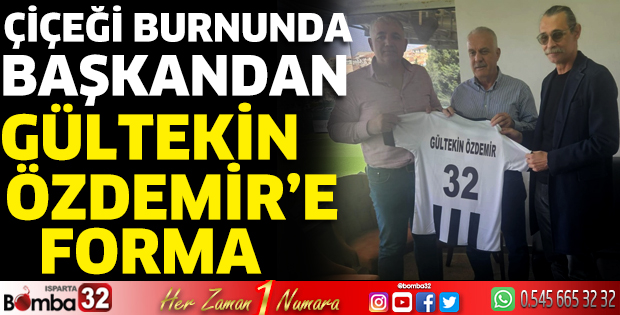 Çiçeği burnunda başkandan Gültekin Özdemir'e forma