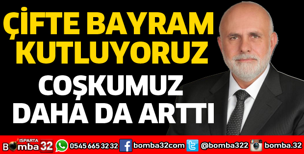 ÇİFTE BAYRAM KUTLUYORUZ
