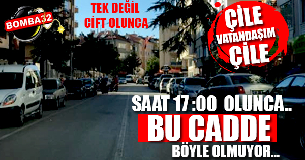 ÇİLE VATANDAŞIM ÇİLE...