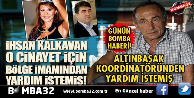CİNAYET İÇİN BÖLGE İMAMI YAĞMUR'DAN YARDIM İSTENMİŞ
