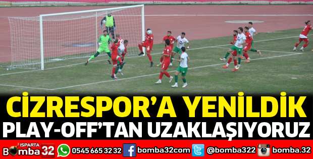 Cizrespor'a yenildik