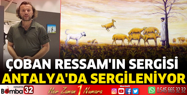 'Çoban ressam'ın sergisi, Antalya'da